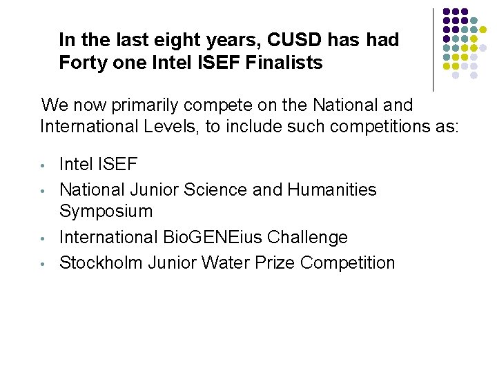 In the last eight years, CUSD has had Forty one Intel ISEF Finalists We
