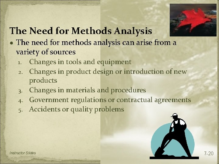 The Need for Methods Analysis ● The need for methods analysis can arise from