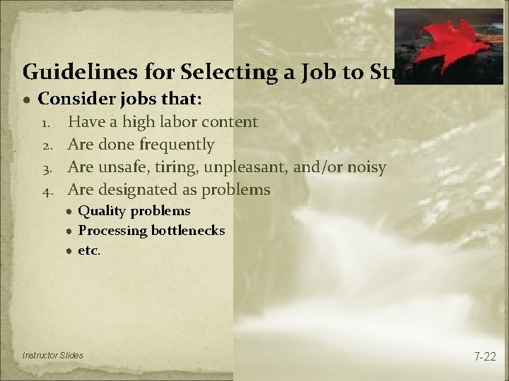Guidelines for Selecting a Job to Study ● Consider jobs that: Have a high