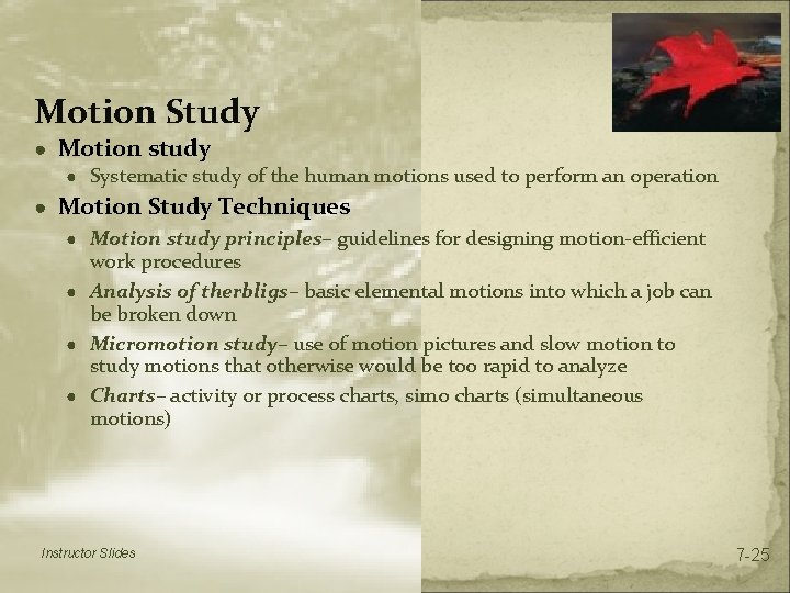 Motion Study ● Motion study ● Systematic study of the human motions used to