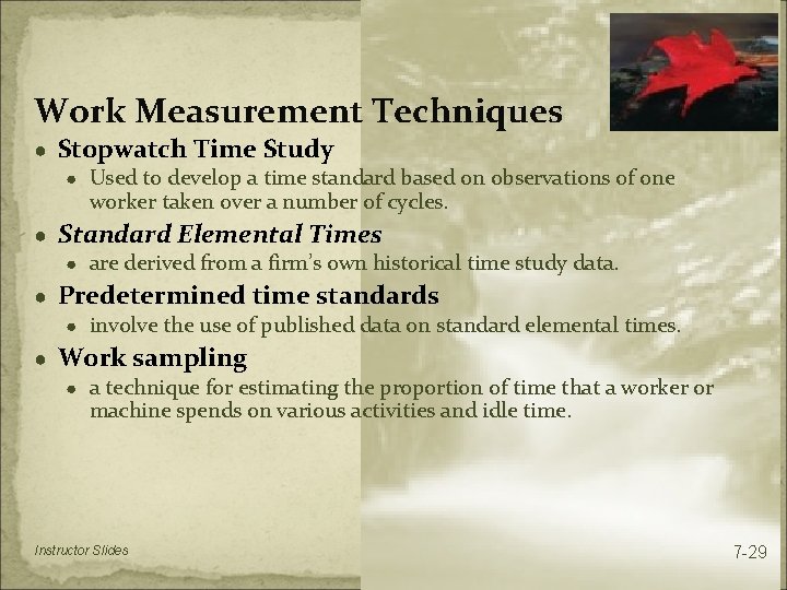 Work Measurement Techniques ● Stopwatch Time Study ● Used to develop a time standard