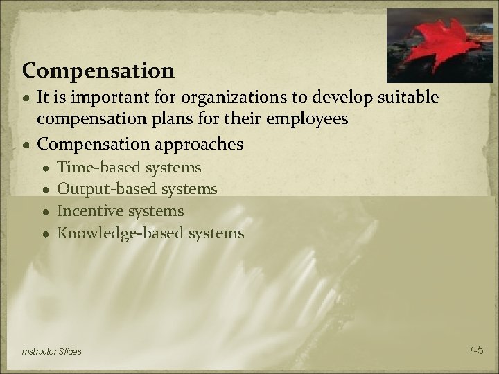 Compensation ● It is important for organizations to develop suitable compensation plans for their
