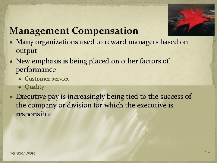 Management Compensation ● Many organizations used to reward managers based on output ● New