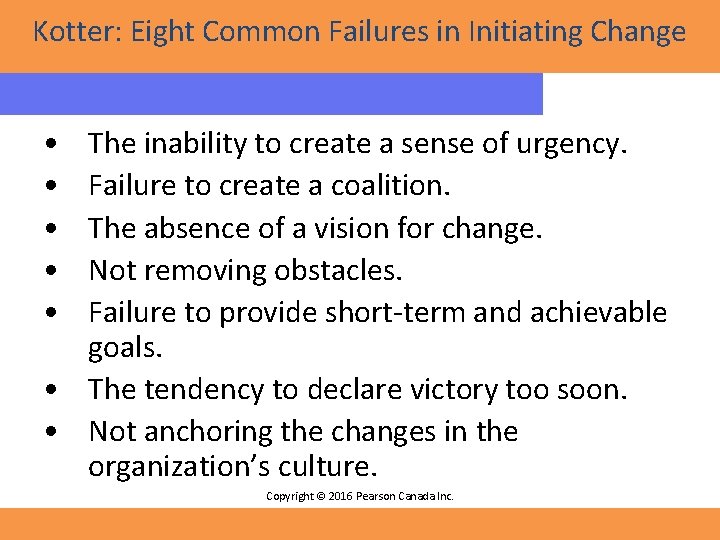 Kotter: Eight Common Failures in Initiating Change • • • The inability to create