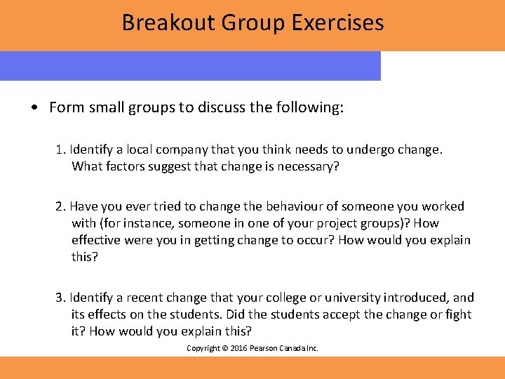 Breakout Group Exercises • Form small groups to discuss the following: 1. Identify a