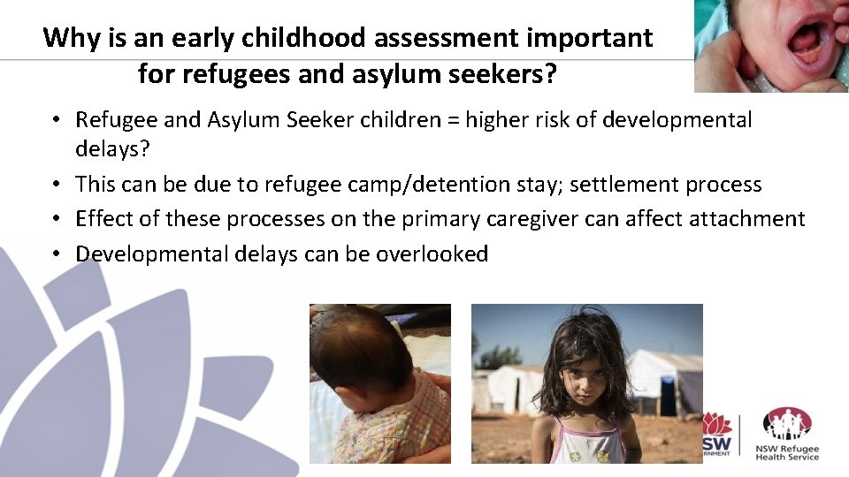 Why is an early childhood assessment important for refugees and asylum seekers? • Refugee