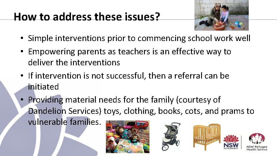 How to address these issues? • Simple interventions prior to commencing school work well