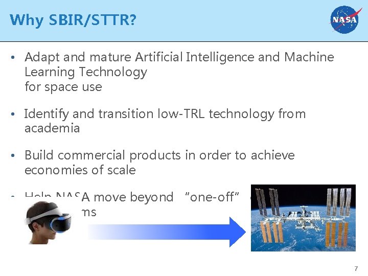 Why SBIR/STTR? • Adapt and mature Artificial Intelligence and Machine Learning Technology for space