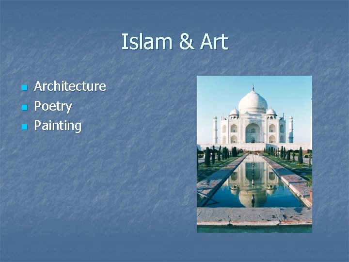 Islam & Art n n n Architecture Poetry Painting 