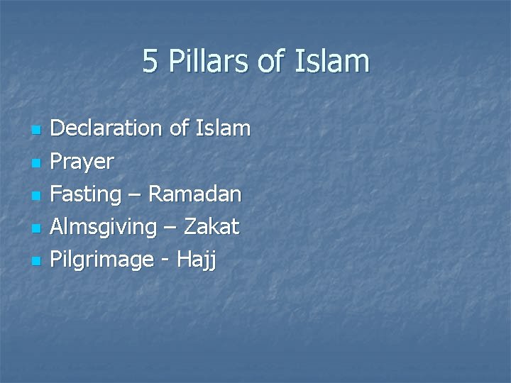 5 Pillars of Islam n n n Declaration of Islam Prayer Fasting – Ramadan