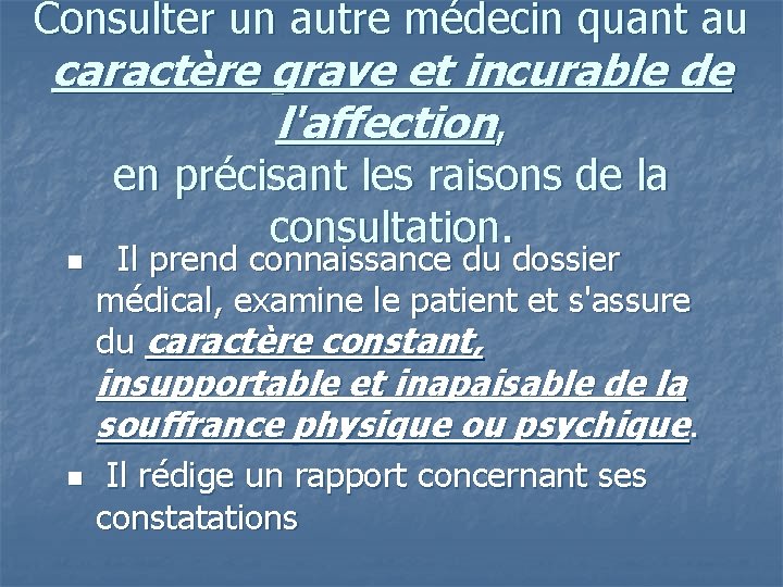 Consulter un autre médecin quant au caractère grave et incurable de l'affection, n en