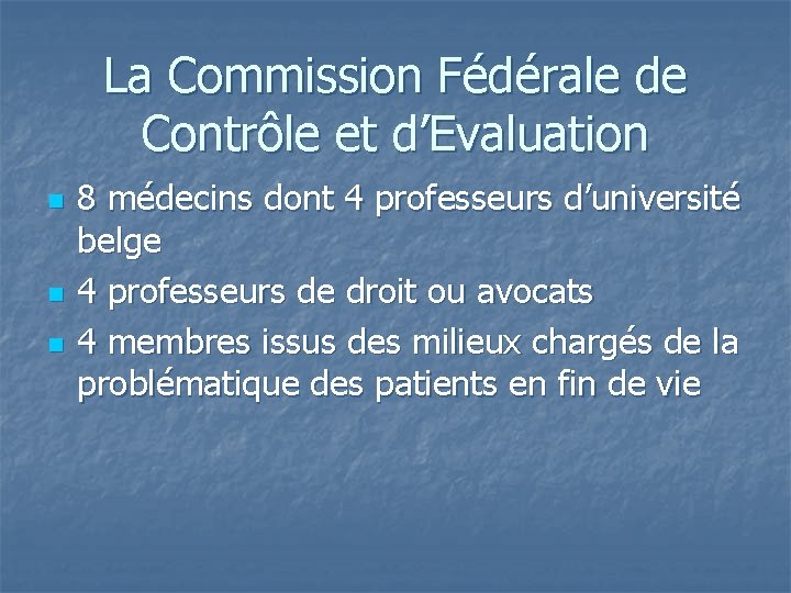 La Commission Fédérale de Contrôle et d’Evaluation n 8 médecins dont 4 professeurs d’université