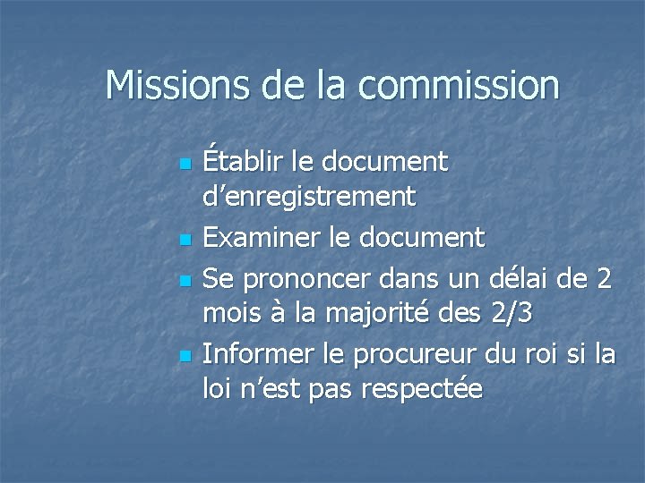 Missions de la commission n n Établir le document d’enregistrement Examiner le document Se