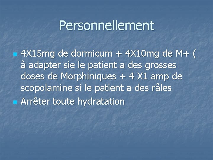 Personnellement n n 4 X 15 mg de dormicum + 4 X 10 mg