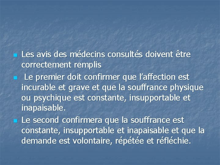 n n n Les avis des médecins consultés doivent être correctement remplis Le premier