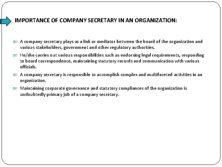 IMPORTANCE OF COMPANY SECRETARY IN AN ORGANIZATION: A company secretary plays as a link