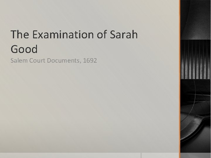 The Examination of Sarah Good Salem Court Documents, 1692 