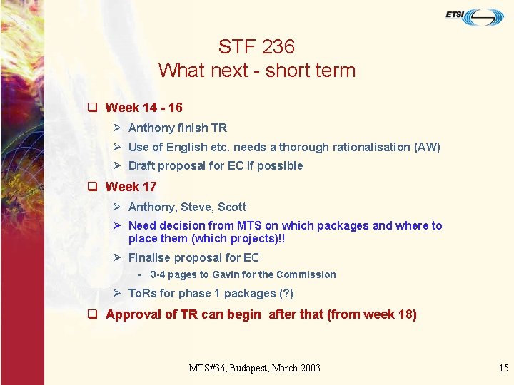 STF 236 What next - short term q Week 14 - 16 Ø Anthony