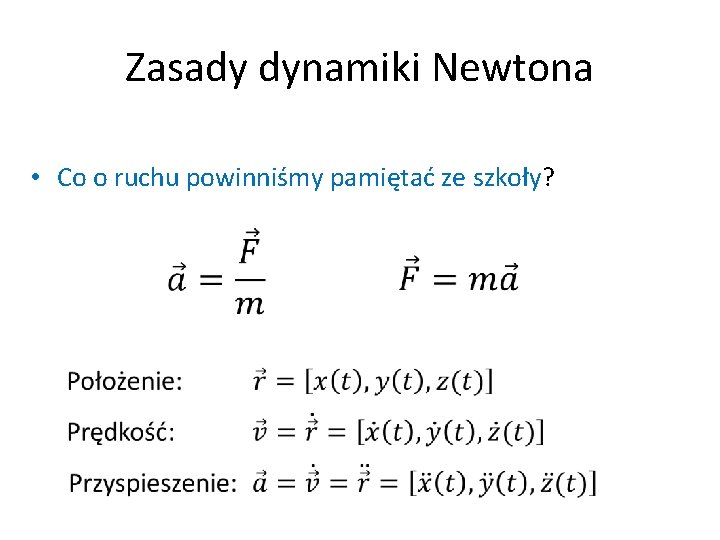 Zasady dynamiki Newtona • Co o ruchu powinniśmy pamiętać ze szkoły? 