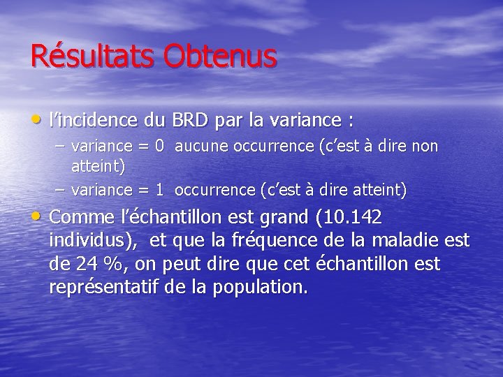 Résultats Obtenus • l’incidence du BRD par la variance : – variance = 0