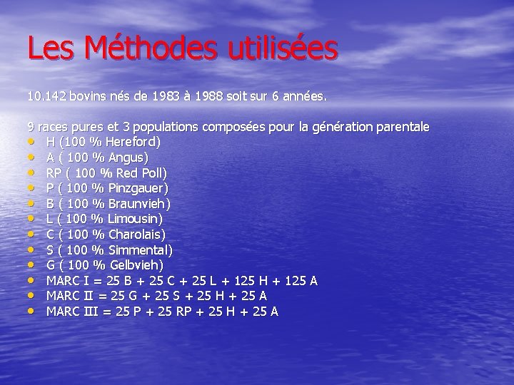 Les Méthodes utilisées 10. 142 bovins nés de 1983 à 1988 soit sur 6