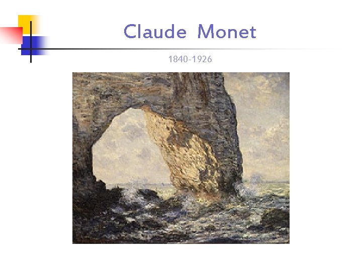 Claude Monet 1840 -1926 