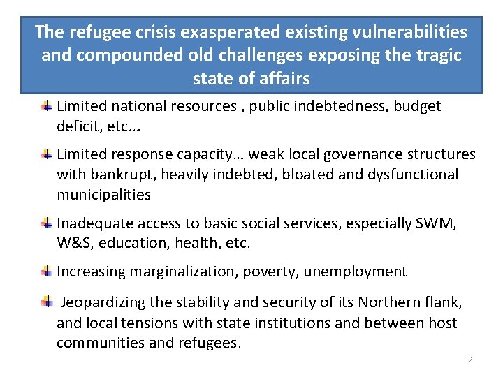The refugee crisis exasperated existing vulnerabilities and compounded old challenges exposing the tragic state