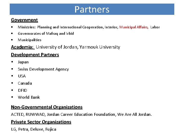 Partners Government § Ministries: Planning and International Cooperation, Interior, Municipal Affairs, Labor § Governorates