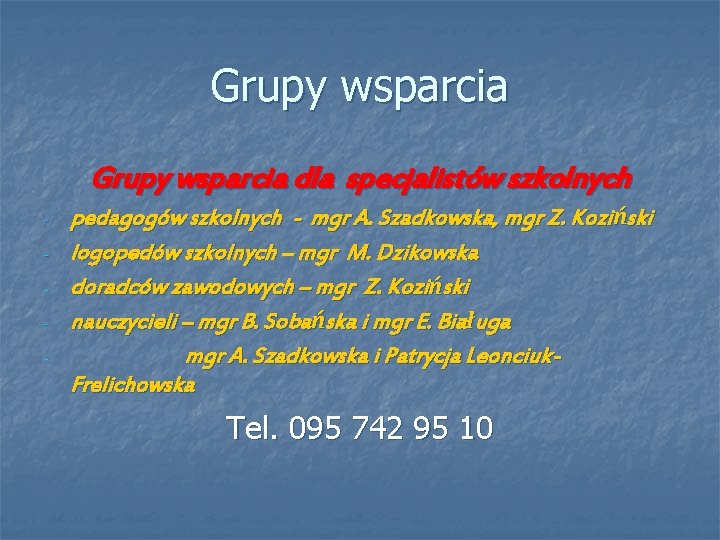 Grupy wsparcia dla specjalistów szkolnych - pedagogów szkolnych - mgr A. Szadkowska, mgr Z.