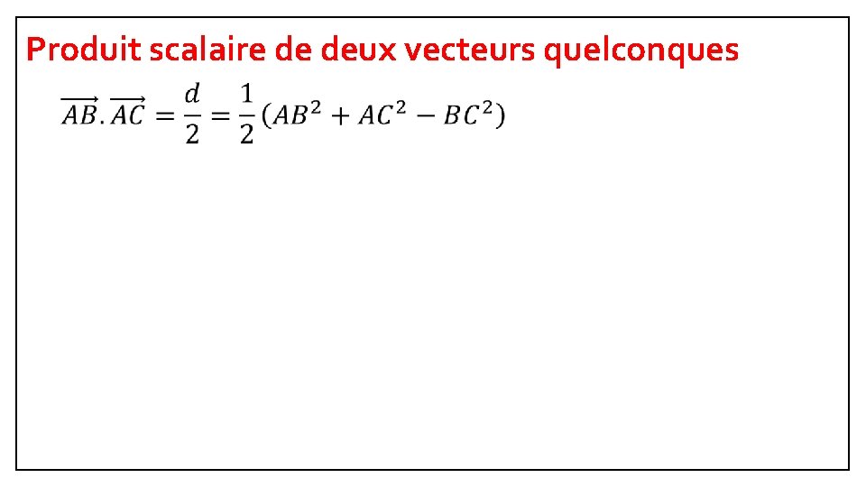 Produit scalaire de deux vecteurs quelconques 