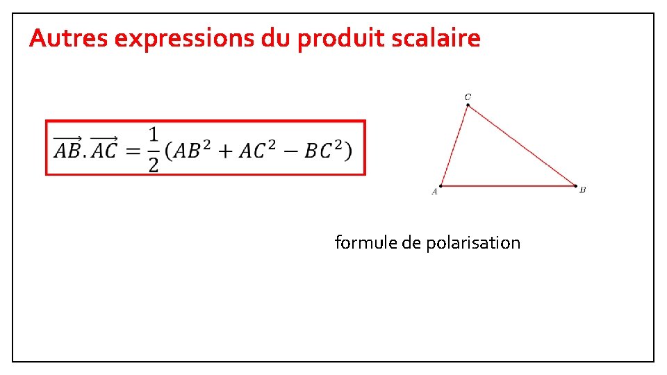 Autres expressions du produit scalaire formule de polarisation 