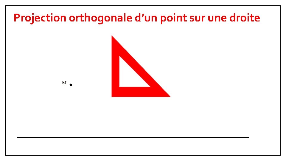 Projection orthogonale d’un point sur une droite 