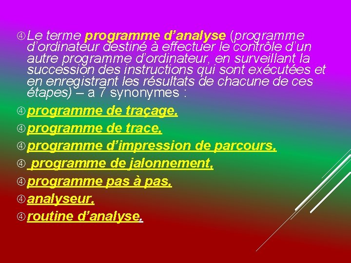  Le terme programme d’analyse (programme d’ordinateur destiné à effectuer le contrôle d’un autre