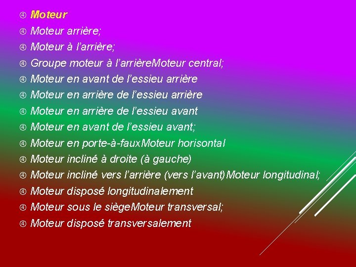 Moteur arrière; Moteur à l’arrière; Groupe moteur à l’arrière. Moteur central; Moteur en avant