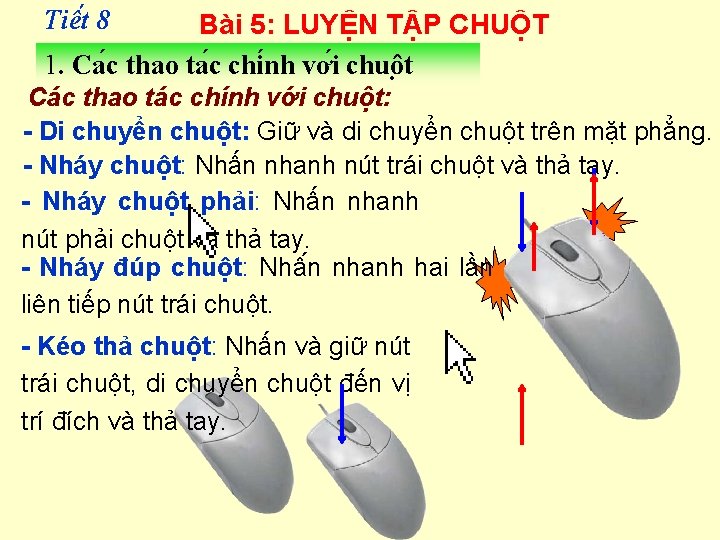 Tiê t 8 Bài 5: LUYỆN TẬP CHUỘT 1. Ca c thao ta c