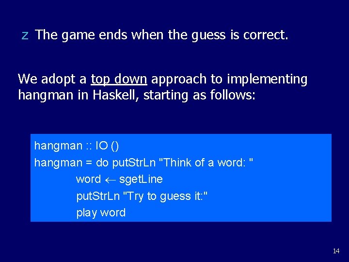 z The game ends when the guess is correct. We adopt a top down z The game ends when the guess is correct. We adopt a top down