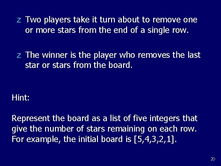 z Two players take it turn about to remove one or more stars from z Two players take it turn about to remove one or more stars from