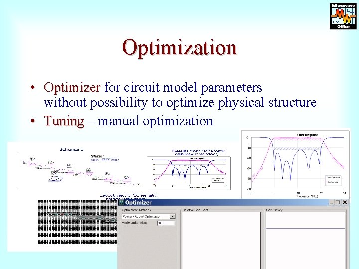 Optimization • Optimizer for circuit model parameters without possibility to optimize physical structure •