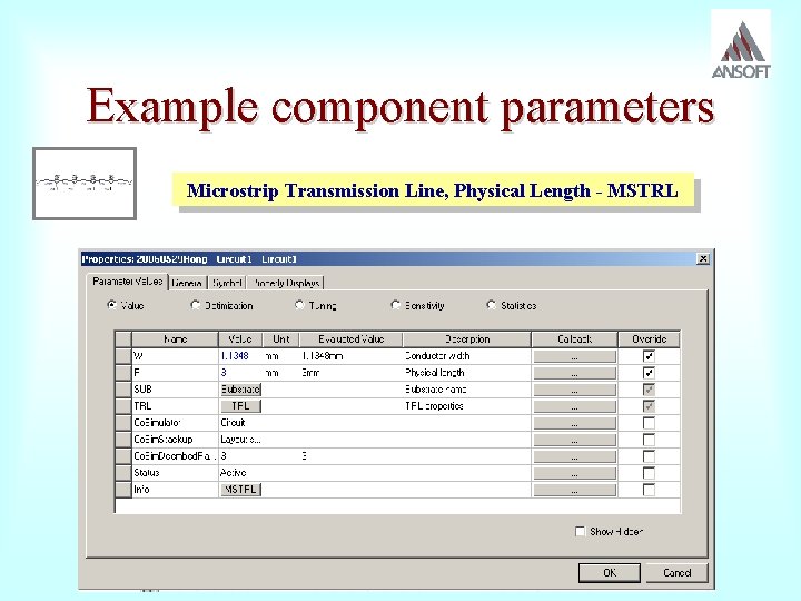 Example component parameters Microstrip Transmission Line, Physical Length - MSTRL 