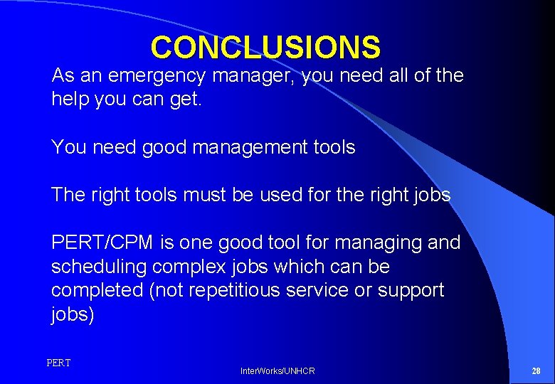 CONCLUSIONS As an emergency manager, you need all of the help you can get.