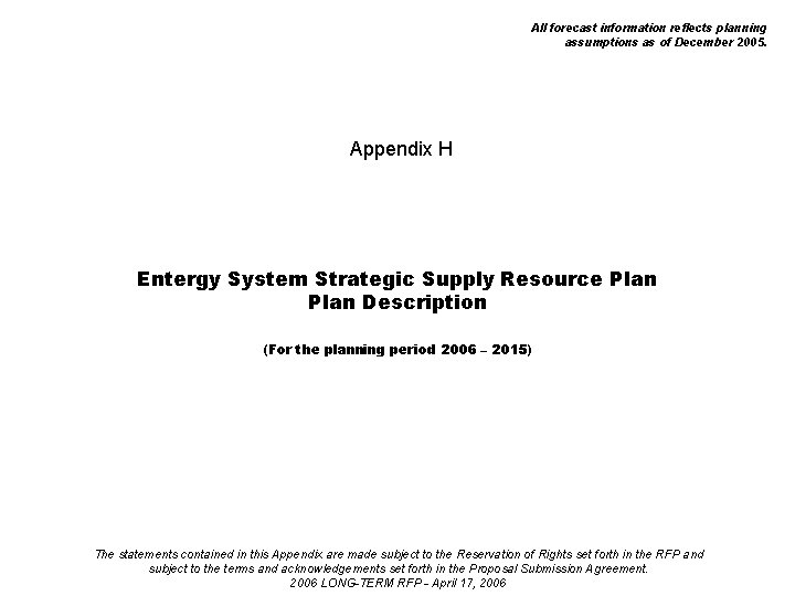 All forecast information reflects planning assumptions as of December 2005. Appendix H Entergy System