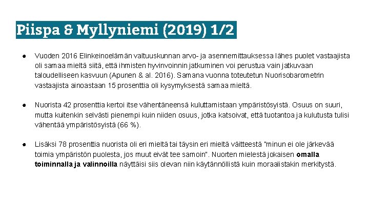 Piispa & Myllyniemi (2019) 1/2 ● Vuoden 2016 Elinkeinoelämän valtuuskunnan arvo- ja asennemittauksessa lähes