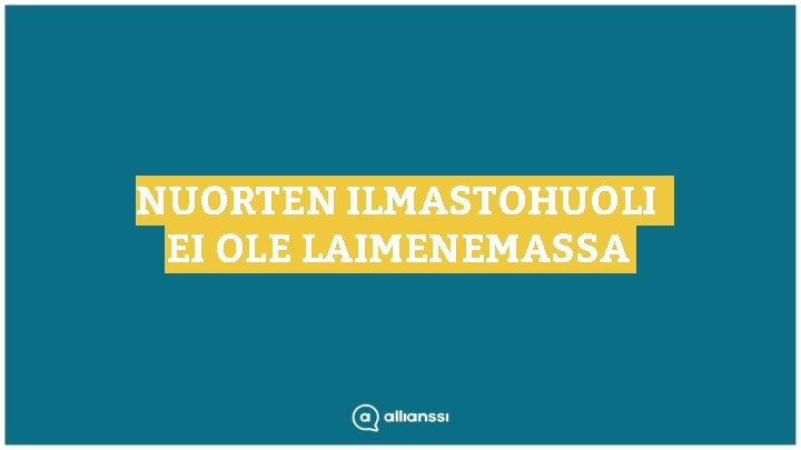 NUORTEN ILMASTOHUOLI EI OLE LAIMENEMASSA 