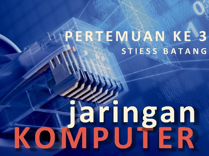 PERTEMUAN KE 3 STIESS BATANG jaringan KOMPUTER 