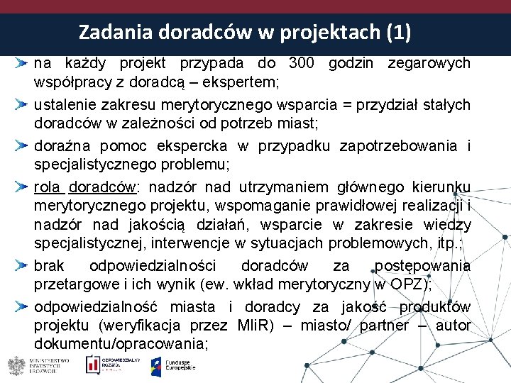 Zadania doradców w projektach (1) na każdy projekt przypada do 300 godzin zegarowych współpracy