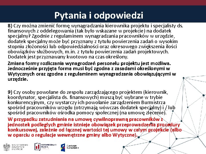 Pytania i odpowiedzi 8) Czy można zmienić formę wynagradzania kierownika projektu i specjalisty ds.