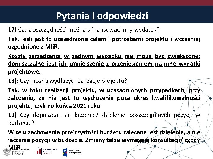 Pytania i odpowiedzi 17) Czy z oszczędności można sfinansować inny wydatek? Tak, jeśli jest