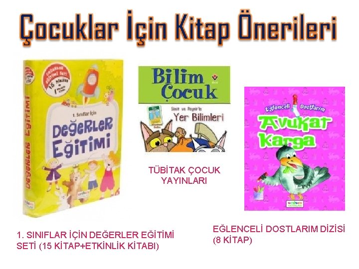 TÜBİTAK ÇOCUK YAYINLARI 1. SINIFLAR İÇİN DEĞERLER EĞİTİMİ SETİ (15 KİTAP+ETKİNLİK KİTABI) EĞLENCELİ DOSTLARIM