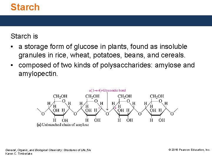 Starch is • a storage form of glucose in plants, found as insoluble granules