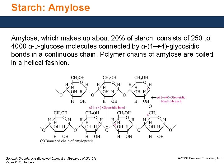 Starch: Amylose, which makes up about 20% of starch, consists of 250 to 4000